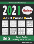2021 Adult Puzzle Book: 365 Medium Variety Puzzles for Every Day of the Year: 12 Puzzle Types (Sudoku, Fillomino, Battleships, Calcudoku, Bina - Paperback