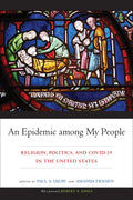 An Epidemic among My People: Religion, Politics, and COVID-19 in the United States - Paperback