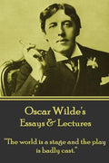 Oscar Wilde - Essays & Lectures: "The world is a stage and the play is badly cast." - Paperback