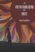La inevitabilidad del arte - Paperback