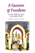 A Question of Precedence: and other Middle East Stories by Marmaduke Pickthall - Paperback