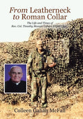 From Leatherneck to Roman Collar: The Life and Times of Rev. Col. Timothy Mannix Gahan, USMC (Ret.) - Hardcover
