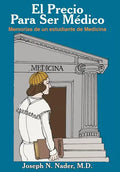 El Precio Para Ser Medico: Memorias de Un Estudiante de Medicina - Hardcover