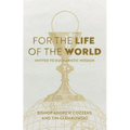 For the Life of the World: Invited to Eucharistic Mission - Paperback