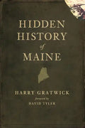 Hidden History of Maine - Paperback