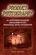 Product Photography: All outstanding Techniques and Equipments For a professional Digital photogragher - Paperback