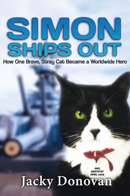 Simon Ships Out. How one brave, stray cat became a worldwide hero: Based on a true story - Paperback