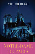 Notre-Dame de Paris: A French Gothic novel by Victor Hugo - Paperback