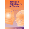 Between Astrologers and Clients: The Foundation of a Relationship - Paperback