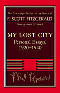 Fitzgerald: My Lost City: Personal Essays, 1920 1940 - Paperback