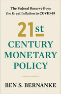21st Century Monetary Policy: The Federal Reserve from the Great Inflation to Covid-19 - Hardcover
