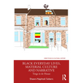 Black Everyday Lives, Material Culture and Narrative: Tings in de House - Paperback