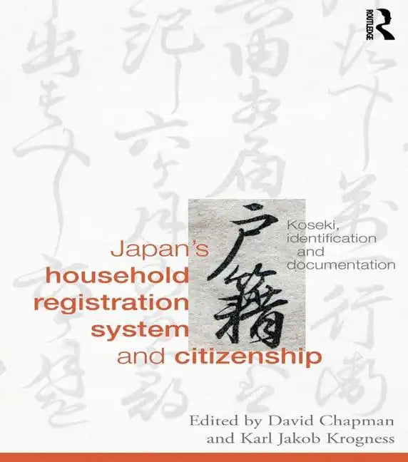 Japan's Household Registration System and Citizenship: Koseki, Identification and Documentation - Paperback