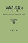 Western New York Land Transactions, 1825-1835. Extracted from the Archives of the Holland Land Company - Paperback