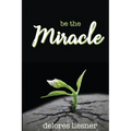 Be the Miracle - Paperback