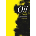 Oil Fictions: World Literature and Our Contemporary Petrosphere - Paperback