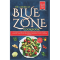 The American Blue Zone Cookbook: A Complete Longevity Diet Guide with Healthy Delicious Recipes, Food Lists, and a 28-day Meal Plan for Beginners, to - Paperback