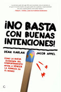 ¡No Basta Con Buenas Intenciones!: Cómo La Nueva Economía del Comportamiento Ayuda a Vencer La Pobreza En El Mundo - Paperback
