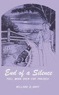 End of a Silence: Full Moon over Fox Prairie - Hardcover