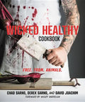 The Wicked Healthy Cookbook: Free. From. Animals. - Hardcover