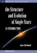 Structure and Evolution of Single Stars: An introduction - Hardcover