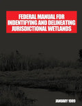 Federal Manual for Identifying and Delineating Jurisdiction Wetlands: An Interagency Cooperative Publication - Paperback