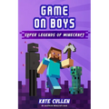 Game on Boys: Super Legends of Minecraft - Paperback