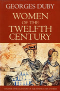 Women of the Twelfth Century, Eleanor of Aquitaine and Six Others (Volume 1) - Paperback
