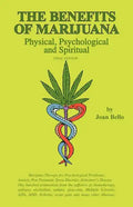 The Benefits of Marijuana: Physical, Psychological and Spiritual - Paperback