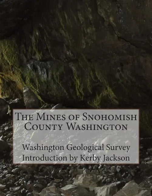 The Mines of Snohomish County Washington - Paperback