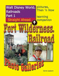 Walt Disney World Railroads Part 1 Fort Wilderness Railroad Photo Galleries - Paperback