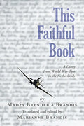 This Faithful Book: A Diary from World War Two in the Netherlands - Paperback