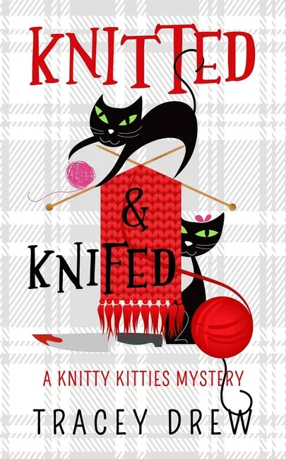 Knitted and Knifed: A Humorous & Heart-warming Cozy Mystery - Paperback