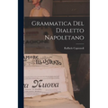 Grammatica Del Dialetto Napoletano - Paperback