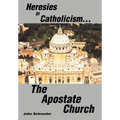 Heresies of Catholicism...The Apostate Church - Hardcover
