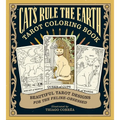 Cats Rule the Earth Tarot Coloring Book: Beautiful Tarot Designs for the Feline-Obsessed - Paperback
