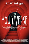 Youniverse: Toward a Self-Centered Philosophy of Immortalism and Cryonics - Paperback