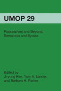 Possessives and Beyond: Semantics and Syntax: University of Massachusetts Occasional Papers in Linguistics 29 - Paperback