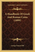 A Handbook of Greek and Roman Coins (1899) - Paperback