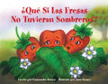 ¿Qué Si Las Fresas No Tuvieran Sombreros?: Un Libro "Siéntete Mejor" para Niños (y Adultos) Para Comprender y Lidiar con el Cáncer - Paperback