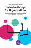 Inclusive Design for Organisations: Including your missing 20% by embedding web and mobile accessibility - Paperback