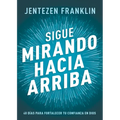 Sigue Mirando Hacia Arriba: 40 Días Para Fortalecer Tu Confianza En Dios - Paperback