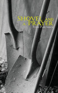 Shovel and a Prayer - Paperback