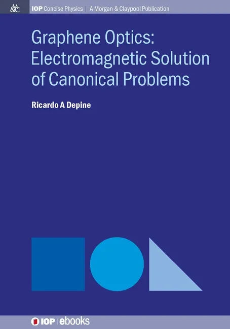 Graphene Optics: Electromagnetic solution of canonical problems - Hardcover