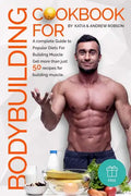 Cookbook for Bodybuilding A complete Guide to Popular Diets For Building Muscle - Paperback