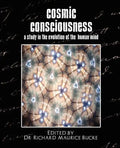 Cosmic Consciousness (a Study in the Evolution of the Human Mind) - Paperback