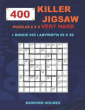400 KILLER JIGSAW puzzles 9 x 9 VERY HARD + BONUS 250 LABYRINTH 22 x 22: Sudoku Very Hard level and Maze puzzle very hard levels - Paperback