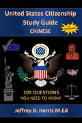 U.S. Citizenship Study Guide: Chinese: 100 Questions You Need To Know - Paperback
