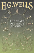 The Shape of Things to Come - Paperback