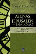 Atenas Y Jerusalén En Diálogo: Filosofía y teología en la mediación hermenéutica - Paperback